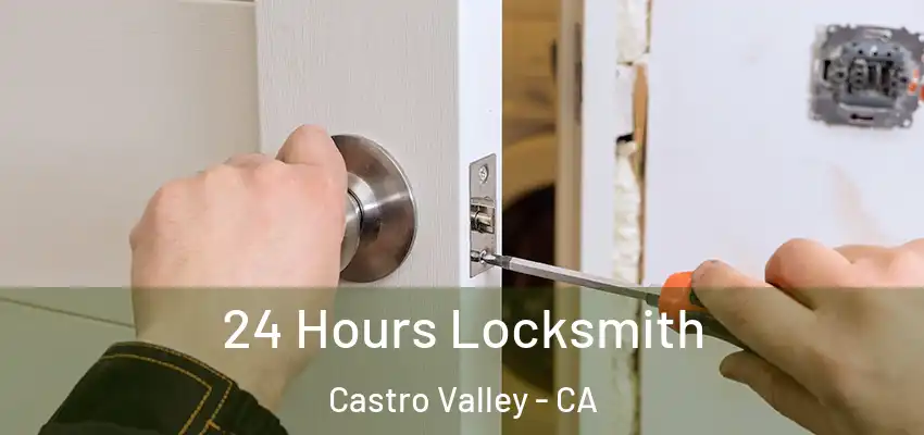  24 Hours Locksmith Castro Valley - CA