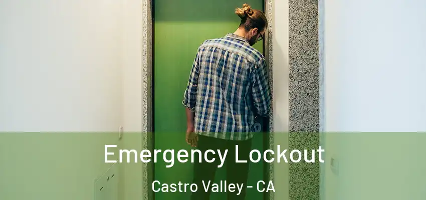  Emergency Lockout Castro Valley - CA