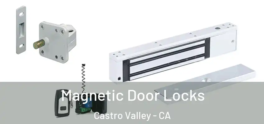  Magnetic Door Locks Castro Valley - CA
